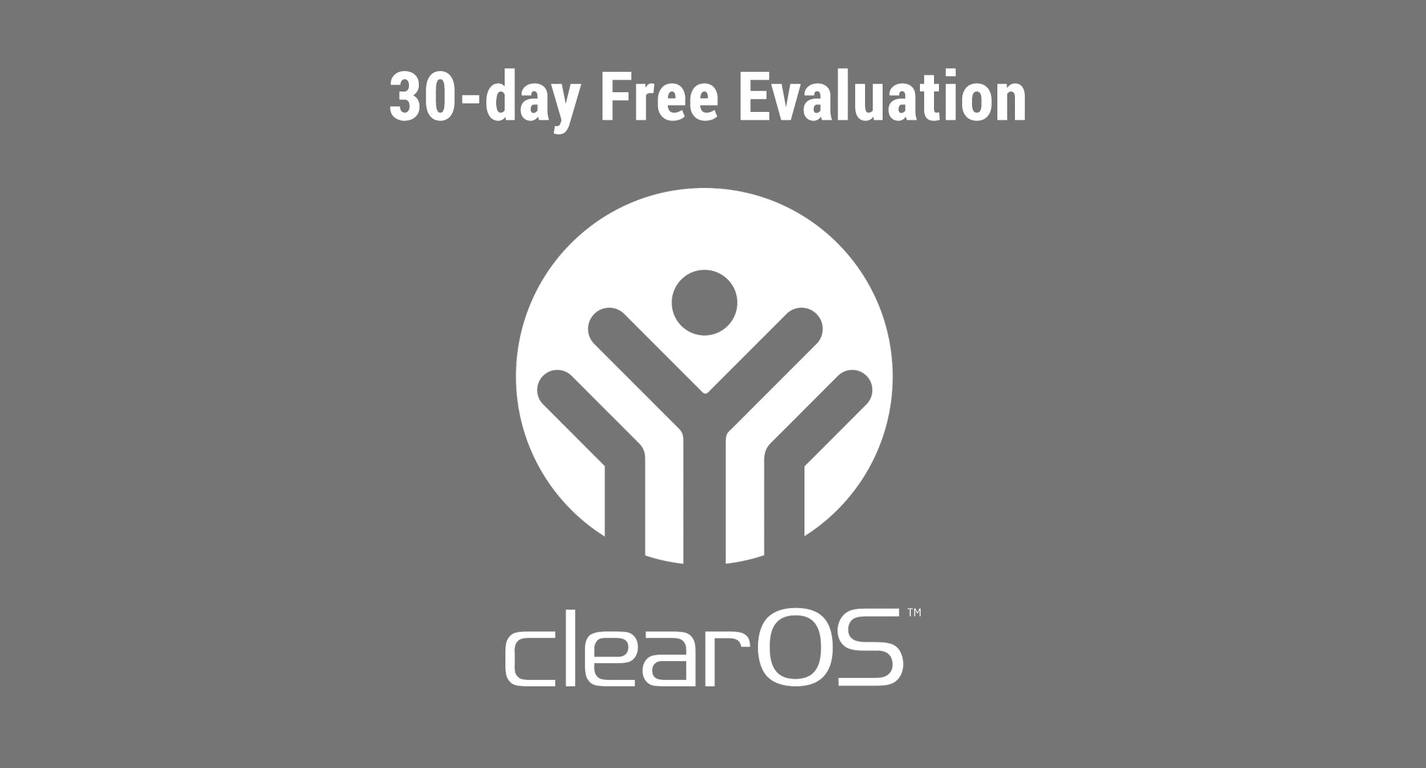 How to Get a Free ClearOS Business Edition 30-day Evaluation